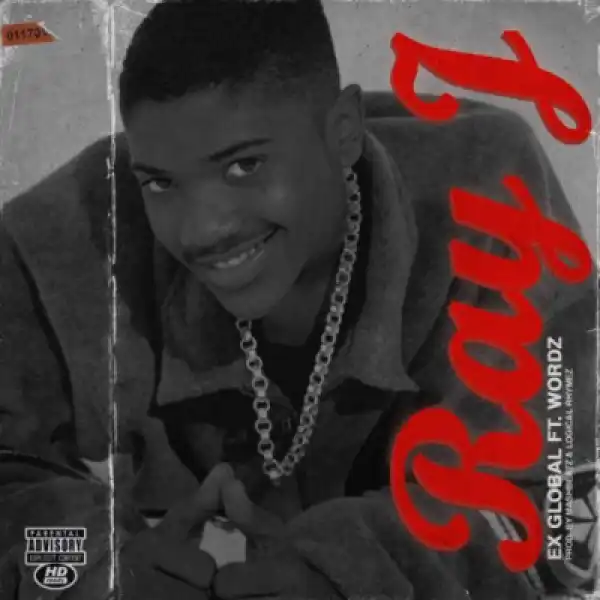 Ex Global - Ray J ft. Wordz